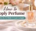 How to Apply Perfume Correctly for a Long-Lasting Fragrance