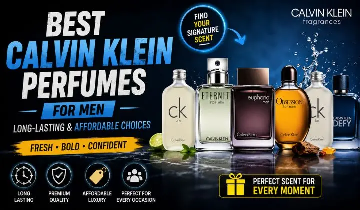 Best Calvin Klein Perfumes for Men – Long Lasting & Affordable Choices