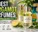 Bergamot Perfume 15 Best Fresh Citrus Fragrances & Guide