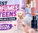 Best Perfumes for Teens (2026) 15 Popular & Good Fragrances to Try